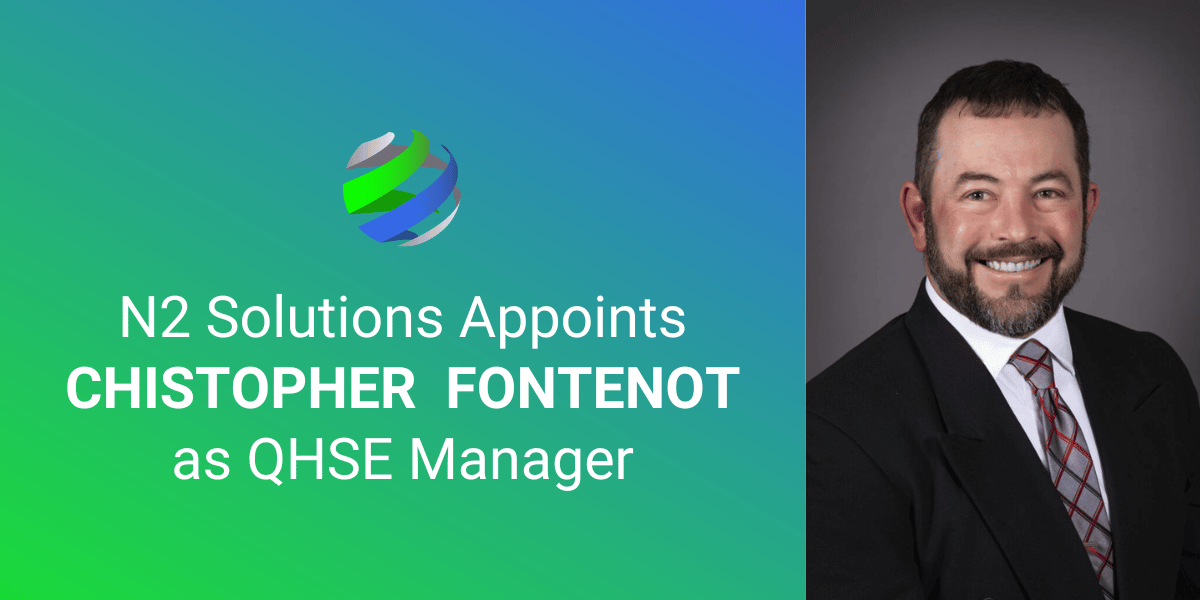 N2 Solutions Appoints Christopher Fontenot as QHSE Manager